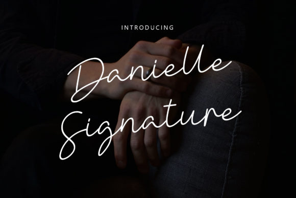 Danielle Signature Font: Elevating Campaign Visuals